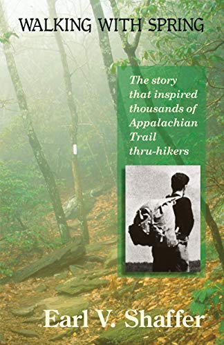 Walking with Spring: The Story That Inspired Thousands of Appalachian Trail Thru-Hikers book cover