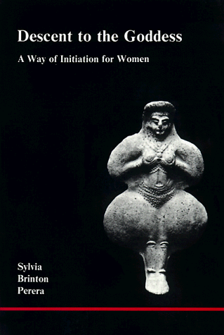 Descent to the Goddess: A Way of Initiation for Women (Studies in Jungian Psychology by Jungian Analysts, 6) book cover