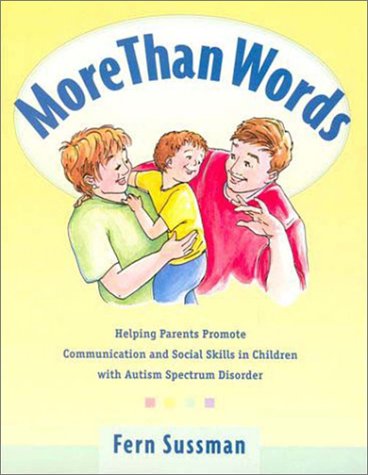 More Than Words: Helping Parents Promote Communication and Social Skills in Children with Autism Spectrum Disorder book cover