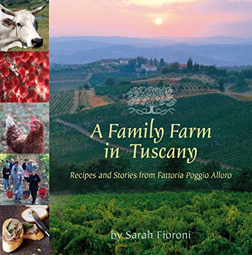 A Family Farm in Tuscany: Recipes and Stories from Fattoria Poggio Alloro book cover