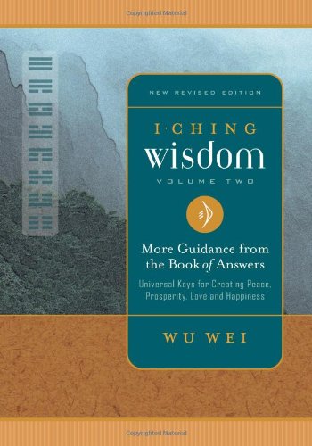 I Ching Wisdom: More Guidance from the Book of Answers (Volume Two) book cover