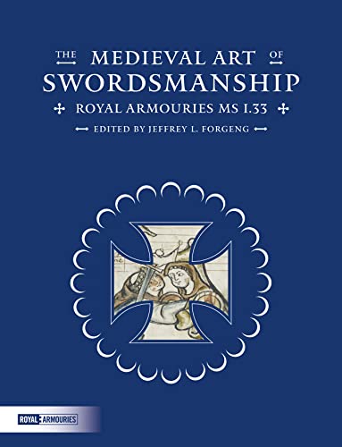 The Medieval Art of Swordsmanship: Royal Armouries MS I.33 book cover