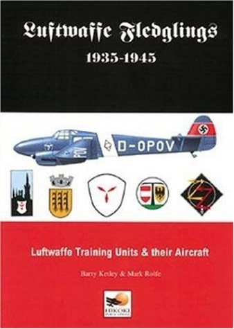 Luftwaffe Fledglings 1935-1945: Luftwaffe Training Units & Their Aircraft book cover