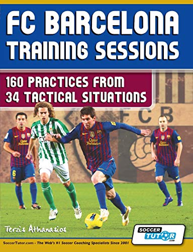 FC Barcelona Training Sessions: 160 Practices from 34 Tactical Situations book cover