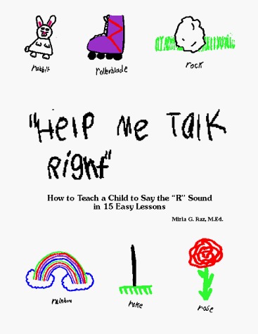 Help Me Talk Right: How to Teach a Child to Say the 'R' Sound in 15 Easy Lessons book cover