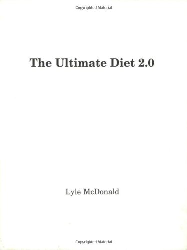 The Ultimate Diet 2.0. Advanced Cyclical Dieting for Achieving Super Leanness. book cover