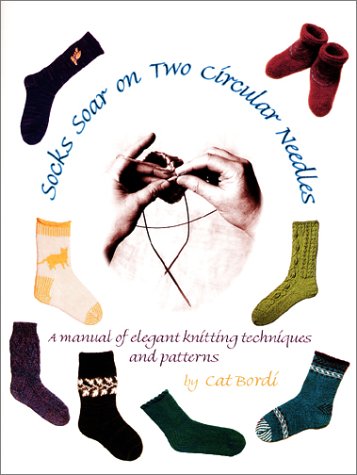 Socks Soar on Two Circular Needles: A Manual of Elegant Knitting Techniques and Patterns book cover