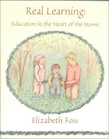 Real Learning: Education In The Heart Of The Home book cover