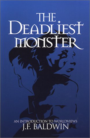 Read The Deadliest Monster: A Christian Introduction to Worldviews