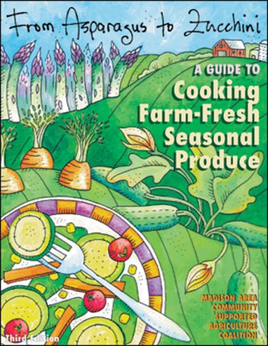 From Asparagus to Zucchini: A Guide to Cooking Farm-Fresh Seasonal Produce book cover