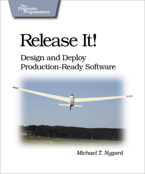 Release It!: Design and Deploy Production-Ready Software (Pragmatic Programmers) book cover