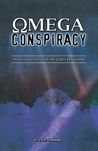 Read The Omega Conspiracy: Satan's Last Assault On God's Kingdom