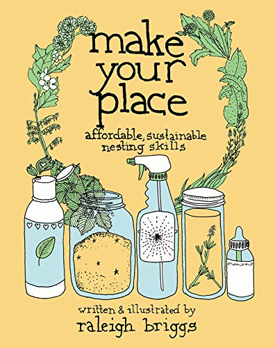 Make Your Place: Affordable, Sustainable Nesting Skills book cover