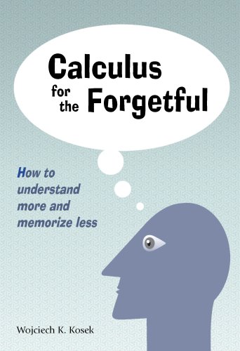 Calculus for the Forgetful: How to Understand More and Memorize Less book cover
