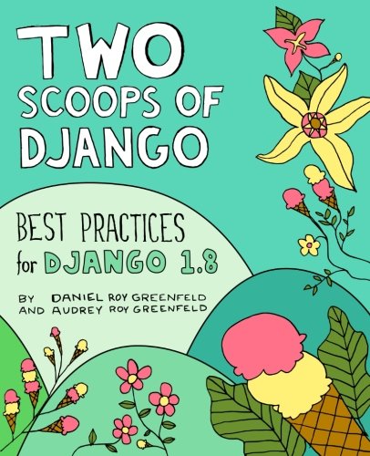 Two Scoops of Django: Best Practices for Django 1.8 book cover