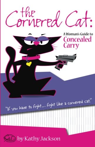 The Cornered Cat: A Woman's Guide to Concealed Carry book cover