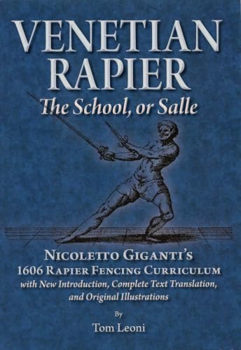 Venetian Rapier: The School, or Salle: Nicoletto Giganti's 1606 Rapier Fencing Curriculum book cover