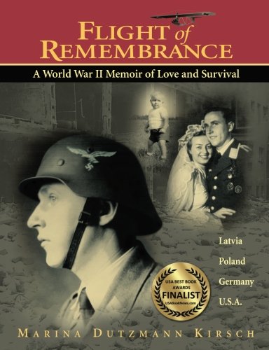 Flight of Remembrance: A World War II Memoir of Love and Survival