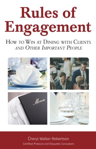 Rules of Engagement: How to Win at Dining with Clients and Other Important People book cover