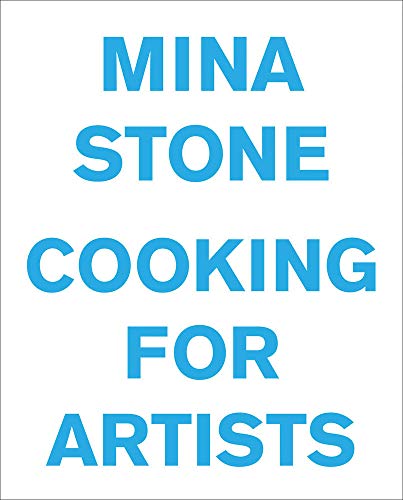Mina Stone: Cooking for Artists book cover