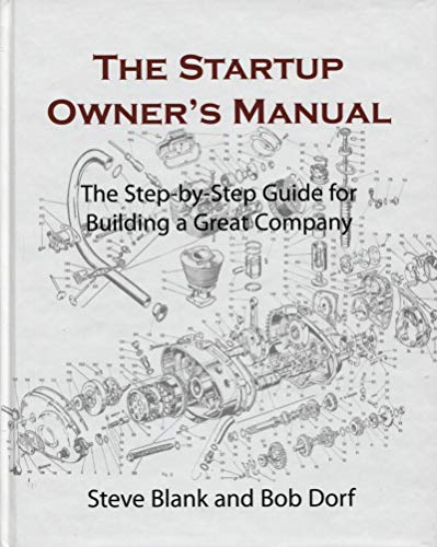 The Startup Owner's Manual: The Step-By-Step Guide for Building a Great Company book cover