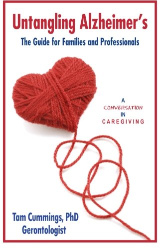 Untangling Alzheimer's: The Guide for Families and Professionals book cover