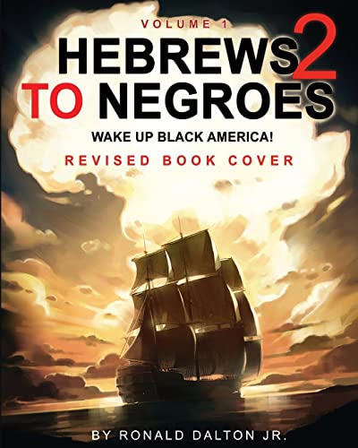 Hebrews to Negroes 2: WAKE UP BLACK AMERICA! Volume 1 book cover