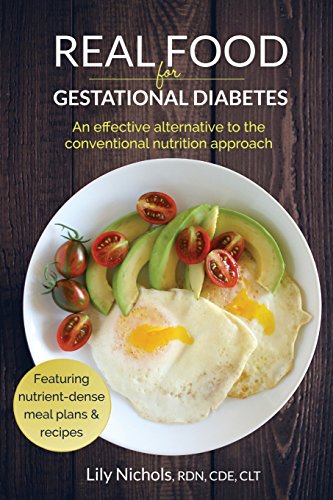 Real Food for Gestational Diabetes: An Effective Alternative to the Conventional Nutrition Approach book cover