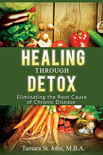 Healing Through Detox: Eliminating the Root Cause of Chronic Disease book cover