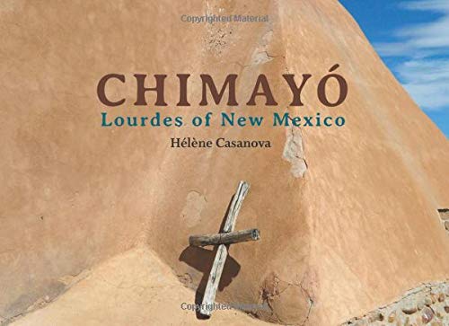 Chimayo: Lourdes of New Mexico