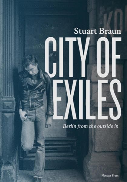 City of Exiles: Berlin from the outside in book cover
