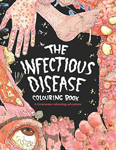The Infectious Disease Colouring Book:: A Gruesome Colouring Therapy Adventure book cover
