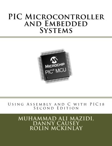 PIC Microcontroller and Embedded Systems: Using Assembly and C for Pic18 book cover