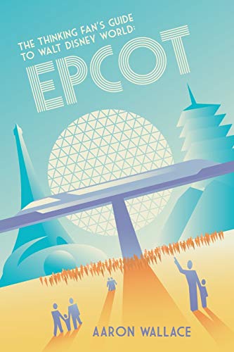 The Thinking Fan's Guide to Walt Disney World: Epcot book cover