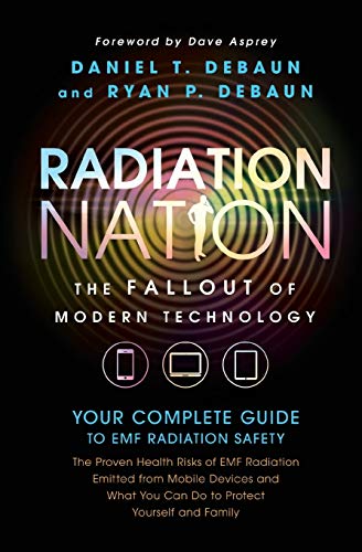 Radiation Nation: Complete Guide to EMF Protection & Safety - The Proven Health Risks of EMF Radiation & What You Can Do to Protect Yourself & Family book cover