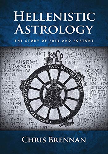 Hellenistic Astrology: The Study of Fate and Fortune cover