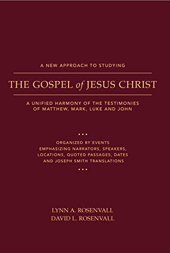 A New Approach to Studying the Gospel of Jesus Christ: A Unified Harmony of the Testimonies of Matthew, Mark, Luke, and John book cover