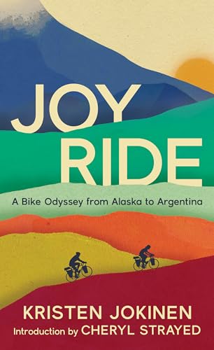 Read Joy Ride: A Bike Odyssey from Alaska to Argentina