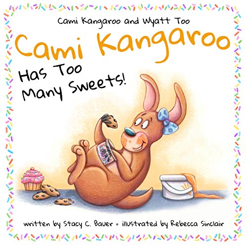 Cami Kangaroo Has Too Many Sweets book cover