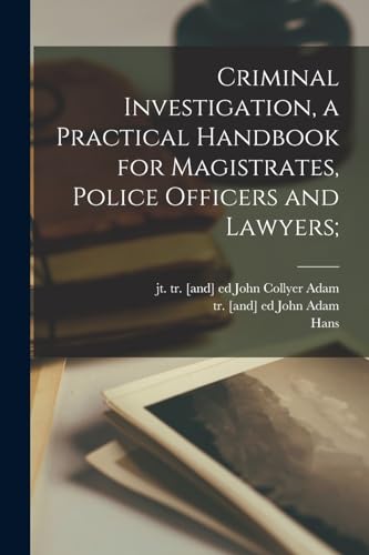 Criminal Investigation: a Practical Handbook for Magistrates, Police Officers and Lawyers