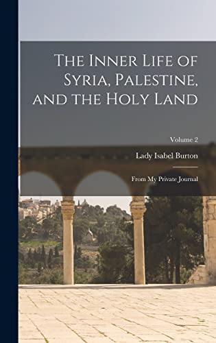 The Inner Life of Syria, Palestine and the Holy Land