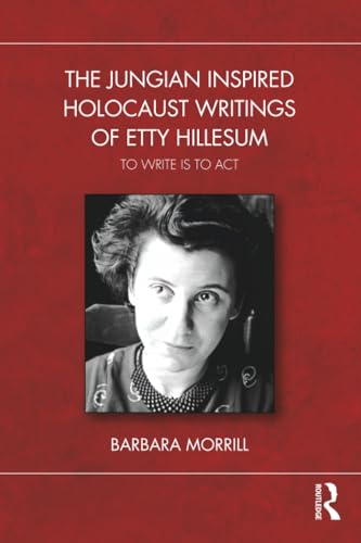 The Jungian Inspired Holocaust Writings of Etty Hillesum