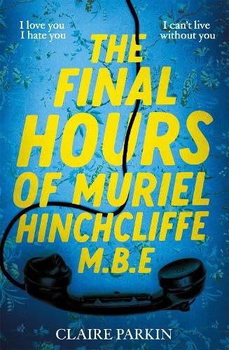 Read The Final Hours of Muriel Hinchcliffe M.B.E.