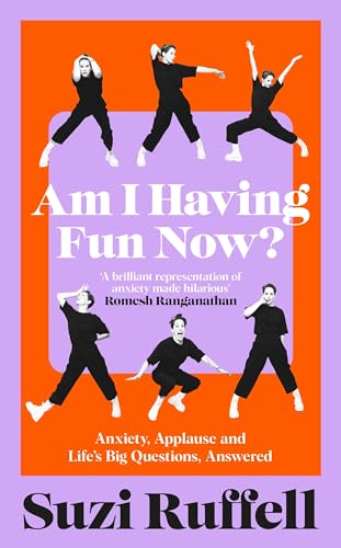 Read Am I Having Fun Now?: Anxiety, Applause and Life's Big Questions, Answered