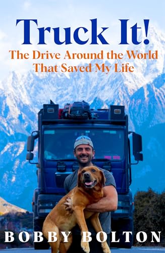 Read Truck It!: The Drive Around the World That Saved My Life