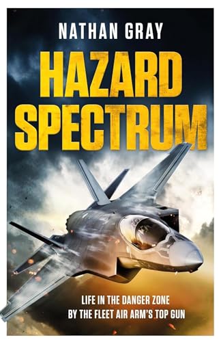 Read Hazard Spectrum: To The Limit — And Beyond With Britain’s Top Test Pilot
