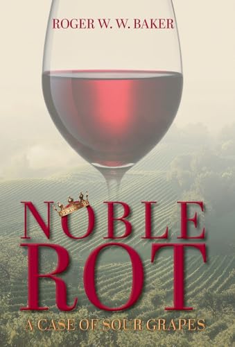Read Noble Rot: A Case of Sour Grapes