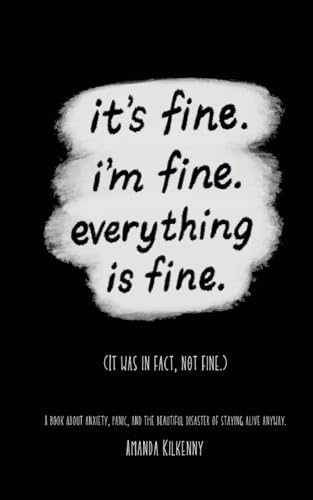 It's Fine, I'm Fine, Everything is Fine.