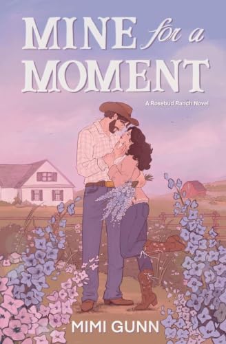 Mine for a Moment (Rosebud Ranch #1)