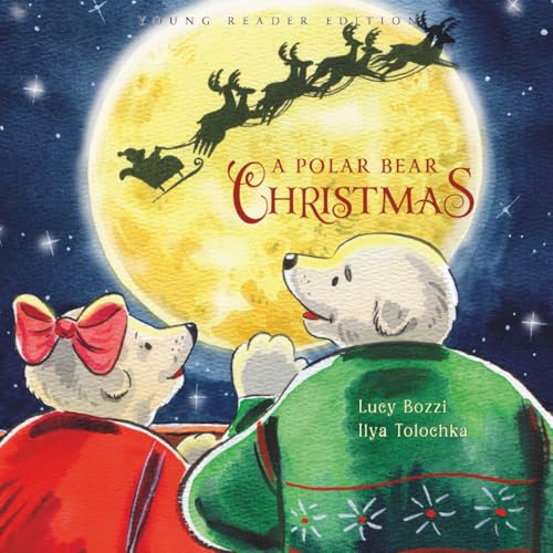 A Polar Bear Christmas: A Cozy Holiday Story for Young Readers Featuring a Visit from Santa Bear